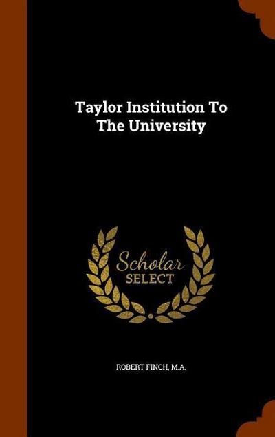 Taylor Institution To The University