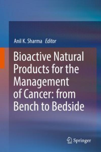 Bioactive Natural Products for the Management of Cancer: from Bench to Bedside