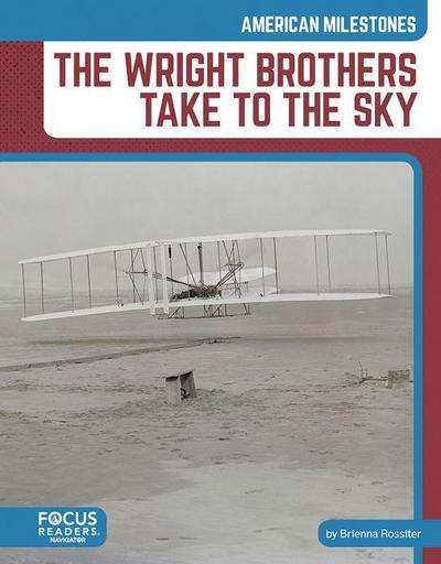 The Wright Brothers Take to the Sky