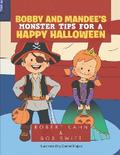 BOBBY AND MANDEE’S MONSTER TIPS FOR A HAPPY HALLOWEEN