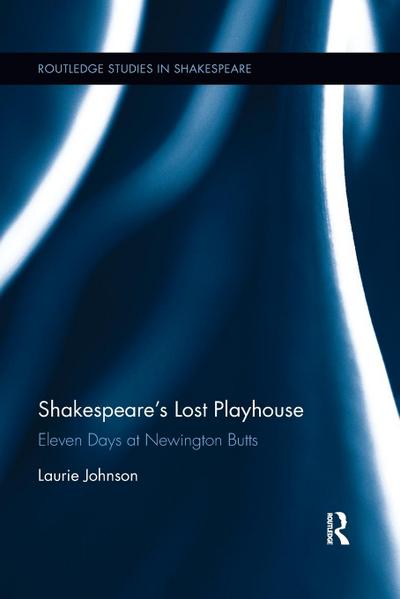 Shakespeare’s Lost Playhouse