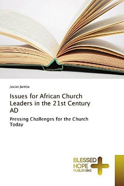 Issues for African Church Leaders in the 21st Century AD