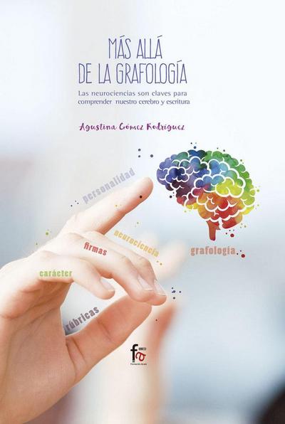 Mas allá de la grafología : las neurociencias son claves para comprender nuestro cerebro y escritura