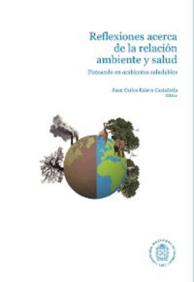 Reflexiones acerca de la relación ambiente y salud