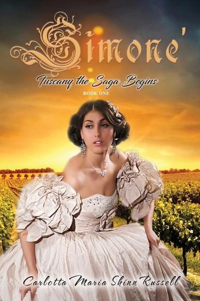 Simone’: Tuscany the Saga Begins, Book One (Second Edition)