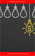 Think and Grow Rich: The Original