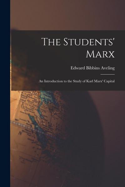 The Students’ Marx: an Introduction to the Study of Karl Marx’ Capital