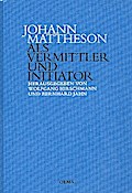 Johann Mattheson als Vermittler und Initiator