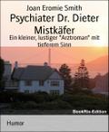 Psychiater Dr. Dieter Mistkäfer