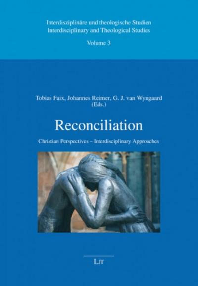 RECONCILIATION : Christian perspectives - interdisciplinary approaches