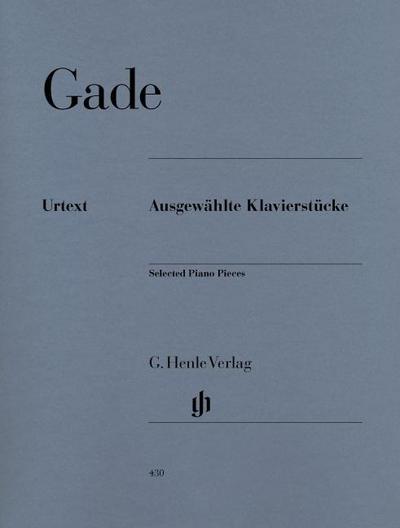 Niels Wilhelm Gade - Ausgewählte Klavierstücke