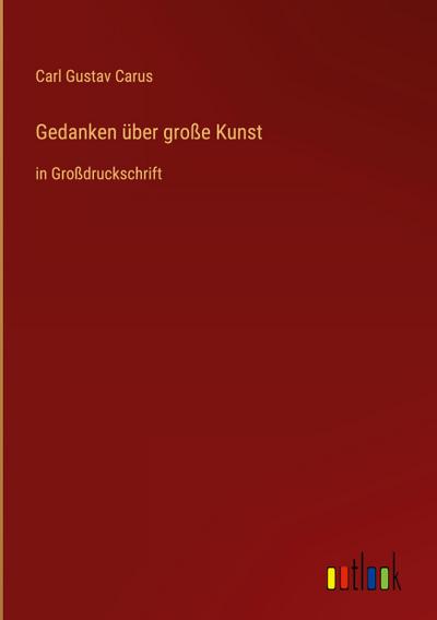 Gedanken über große Kunst