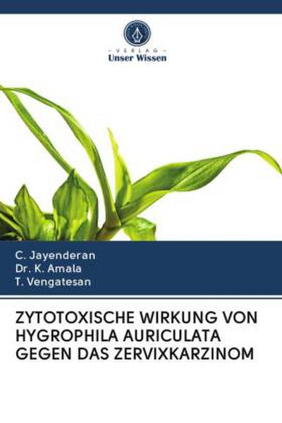 ZYTOTOXISCHE WIRKUNG VON HYGROPHILA AURICULATA GEGEN DAS ZERVIXKARZINOM