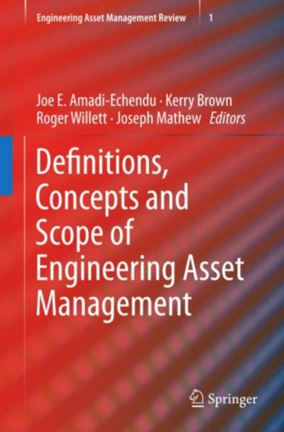 Definitions, Concepts and Scope of Engineering Asset Management