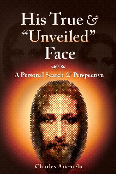 His True and "Unveiled" Face