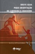 Breve Guia Para Orientação de Carreira e Coaching