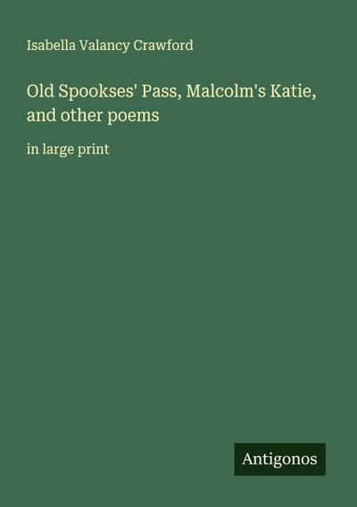 Old Spookses’ Pass, Malcolm’s Katie, and other poems