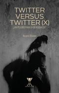 Twitter versus Twitter (X)