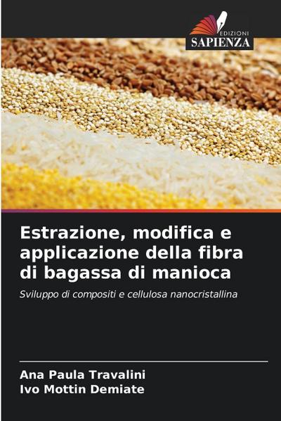 Estrazione, modifica e applicazione della fibra di bagassa di manioca