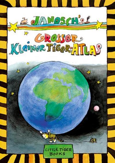 Janosch’s Großer Kleiner Tiger-Atlas