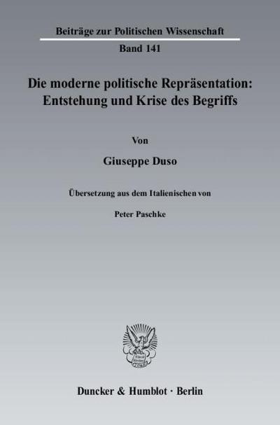 Die moderne politische Repräsentation: Entstehung und Krise des Begriffs.