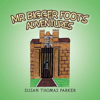 Mr Bigger Foot’s Adventures
