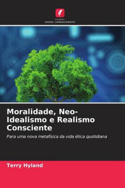 Moralidade, Neo-Idealismo e Realismo Consciente