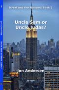 Uncle Sam or Uncle Judas?