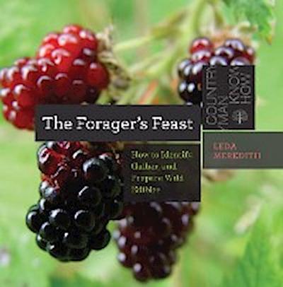 The Forager’s Feast: How to Identify, Gather, and Prepare Wild Edibles (Countryman Know How)