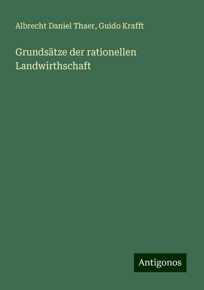 Thaer, A: Grundsätze der rationellen Landwirthschaft