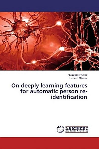 On deeply learning features for automatic person re-identification