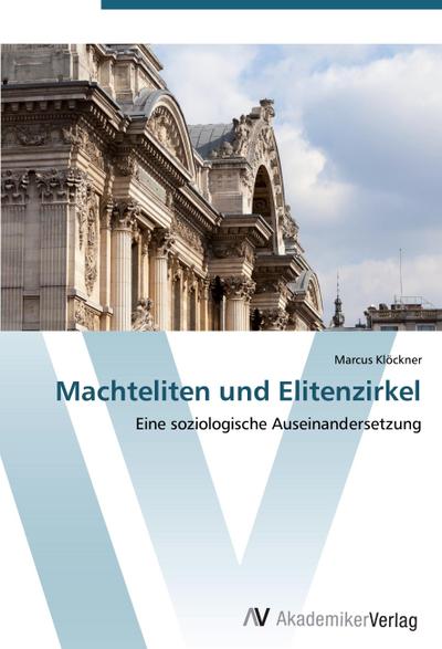 Machteliten und Elitenzirkel - Marcus Klöckner