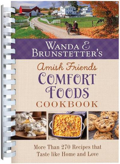 Wanda E. Brunstetter’s Amish Friends Comfort Foods Cookbook