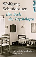 Die Seele des Psychologen: Ein biografisches Fragment