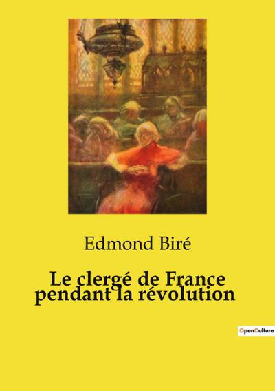 Le clergé de France pendant la révolution
