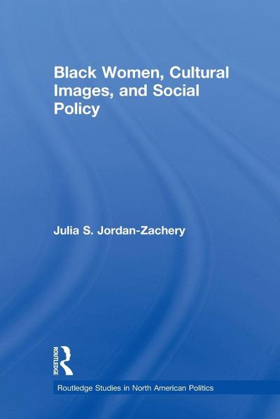 Black Women, Cultural Images and Social Policy