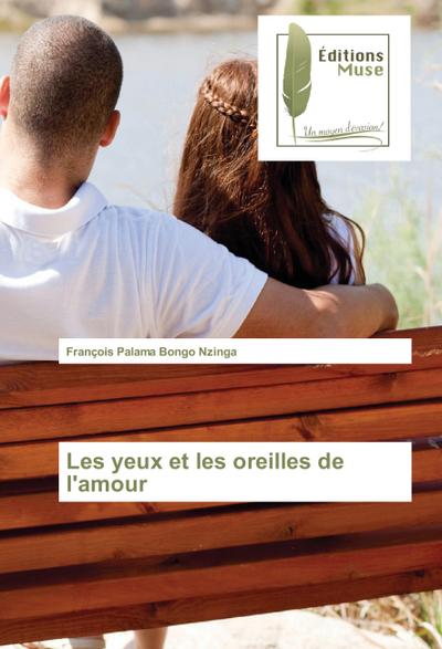 Les yeux et les oreilles de l’amour