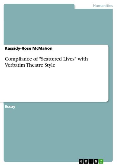 Compliance of "Scattered Lives" with Verbatim Theatre Style