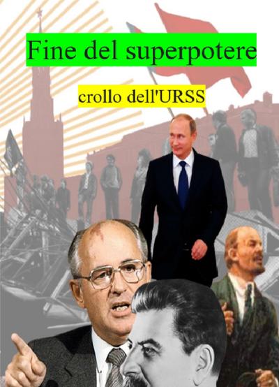 Fine del Superpotere Crollo Dell’URSS