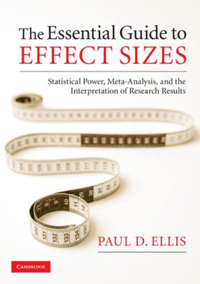 The Essential Guide to Effect Sizes