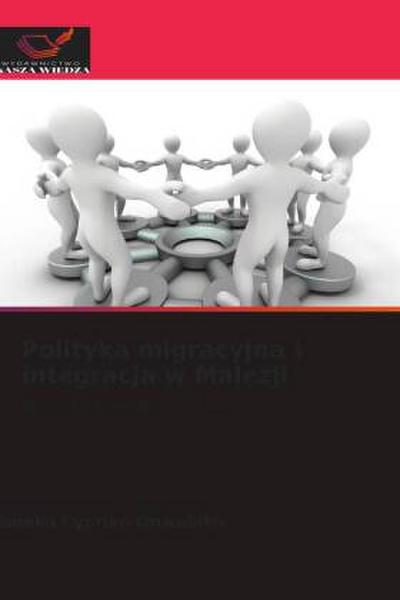 Polityka migracyjna i integracja w Malezji