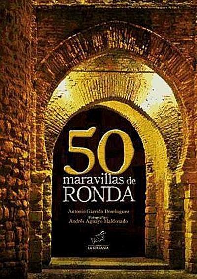 Garrido Domínguez, A: 50 maravillas de Ronda