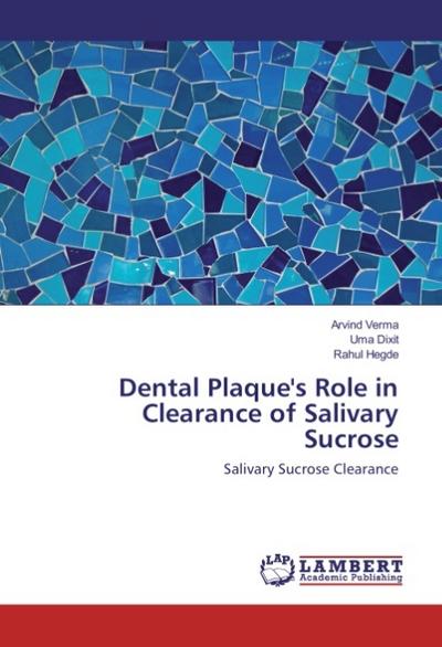 Dental Plaque’s Role in Clearance of Salivary Sucrose