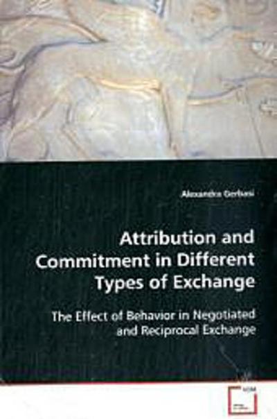 Attribution and Commitment in Different Types of Exchange