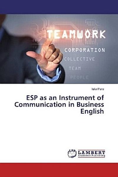 ESP as an Instrument of Communication in Business English