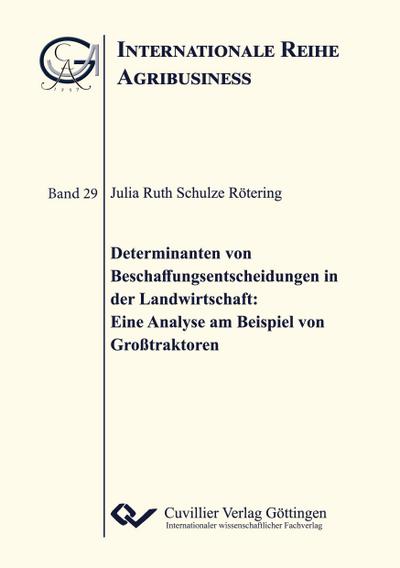 Determinanten von Beschaffungsentscheidungen in der Landwirtschaft: Eine Analyse am Beispiel Großtraktoren