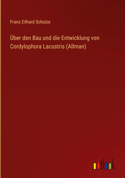 Über den Bau und die Entwicklung von Cordylophora Lacustris (Allman)
