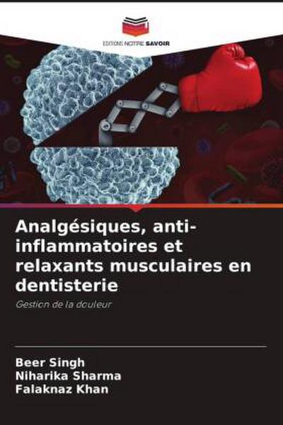 Analgésiques, anti-inflammatoires et relaxants musculaires en dentisterie