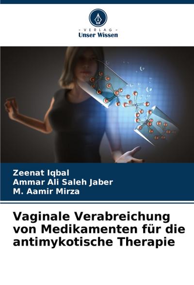 Vaginale Verabreichung von Medikamenten für die antimykotische Therapie