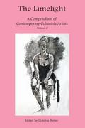 The Limelight A Compendium of Contemporary Columbia Artists Volume II